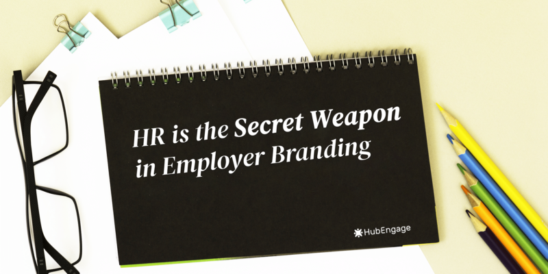 Why HR Is The Secret Weapon In Employer Branding